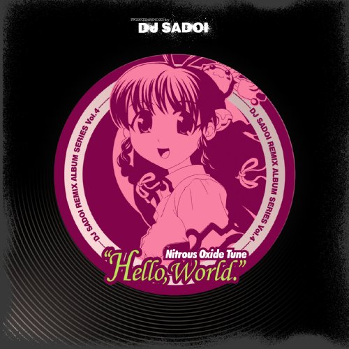 Nitrous Oxide Tune ~"Hello, world."~ DJ SADOI REMIX ALBUM SERIES Vol.4の表紙