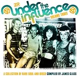 Under The Influence Vol.3 - Compiled by James Glass