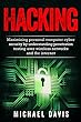 Hacking: Maximizing Personal Computer Cyber Security by Using Penetration Testing Over Wireless Networks and the Internet (Hacking, Cyber Security, Penetration ... Computer, Internet) (English Edition)