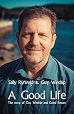A Good Life: The Story of Guy Winship and Good Return