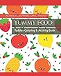 Yummy Food! Toddler Coloring and Activity Book Numbers Alphabet and Shapes: ABC Books for Toddlers Ages 1-3
