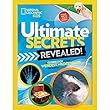 Ultimate Secrets Revealed: A Closer look at the Weirdest, Wildest Facts on Earth