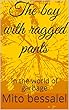 The boy with ragged pants: In the world of garbage (English Edition)