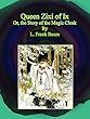 Queen Zixi of Ix : Or, the Story of the Magic Cloak