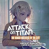 Attack on Titan: The Harsh Mistress of the City, Part 2