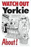 WATCH OUT Yorkie アニメイラストサインボード：ヨーキー(B) イギリス製 英語看板 Made in U.K [並行輸入品]