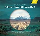 Bruckner: Te Deum/Psalm 150/Me