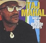 Best of Taj Mahal: Private Years