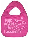 Dirty Fingers, Milk Again then, I assume?, Boy Girl Feeding Bib, Bubblegum Pink by Dirty Fingers
