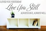 Design with Vinyl RAD 1053 3 Loved You Yesterday Love You Still Always Have, Always Will Life Quote 