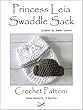Star Wars Princess Leia Swaddle Sack Crochet Pattern : You Crochet (English Edition)