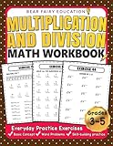 Multiplication and Division Math Workbook for 3rd 4th 5th Grades: Everyday Practice Exercises, Basic Concept, Word Problem, Skill-Building practice (Education Workbook)