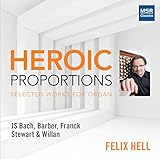 Heroic Proportions: Selected Works for Organ