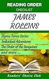 Reading order checklist: James Rollins - Series read order: Sigma Force, Individual Adventures, The Order of the Sanguines and more! (English Edition)