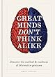 Great Minds Don't Think Alike: discover the method and madness of 56 creative geniuses (English Edition)