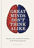 Great Minds Don't Think Alike: discover the method and madness of 56 creative geniuses (English Edition)