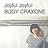 BUGY CRAXONE「Joyful Joyful」