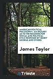 American Political Philosophy: An Inquiry as to the Remedies for Social and Political Evils Proposed by Henry George and Others