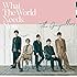 What The World Needs Now(通常盤)