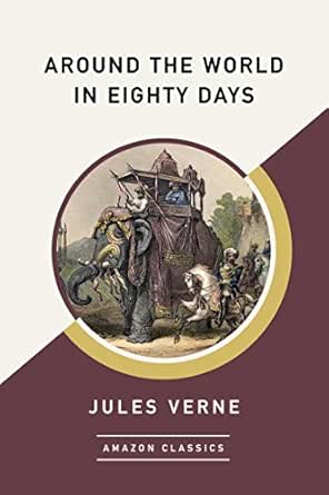 Amazon Around The World In Eighty Days Amazonclassics Edition English Edition Kindle Edition By Verne Jules Makepeace Towle George Literary Kindleストア