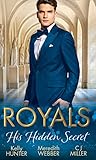 Royals: His Hidden Secret: Revealed: A Prince and A Pregnancy / Date with a Surgeon Prince / The Secret King (Mills & Boon M&B)