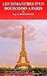 LES DIMANCHES D'UN BOURGEOIS A PARIS: une biographie détaillée de Guy de MAUPASSANT (annotée et illustrée) (French Edition)