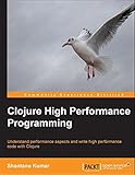 Clojure High Performance Programming (English Edition)