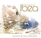 Best Of Ibiza Lounge & Chill Anthems