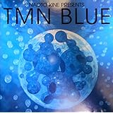 Naoto Kine Presents TMN blue