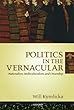Politics in the Vernacular: Nationalism, Multiculturalism, and Citizenship