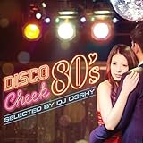 ディスコ・チーク80's selected by DJ OSSHY - ヴァリアス