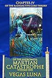 Of the Radioactive Core Theory: CHAPTER IV: Of the Andromeda Martian Catastrophe Volume One (English Edition)