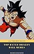 TOP RATED DRAGON BALL MEMES: 2000+ ULTIMATE COLLECTION (English Edition)