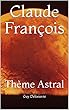 Claude François : Thème Astral (French Edition)
