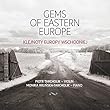 Gems of Eastern Europe