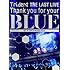 Thank you for your "BLUE" @幕張メッセ