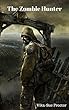 The Zombie Hunter: The Huntsman Series (English Edition)