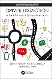 Driver Distraction: A Sociotechnical Systems Approach (Transportation Human Factors)