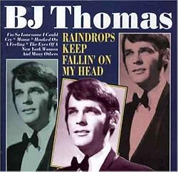 Raindrops Keep Fallin' On My Head / B.J. Thomas