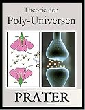 Theorie der Poly-Universen: Theorie von Allem (German Edition)