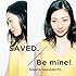 坂本真綾「SAVED. / Be mine!(初回限定盤)」