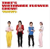 That�fs WATANABE FLOWER SHOW