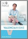 De Q parle quan parle D valencianisme (Spanish Edition)