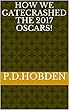 How We Gatecrashed The 2017 Oscars! (English Edition)