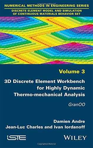 3D Discrete Element Workbench for Highly Dynamic Thermo-mechanical Analysis: GranOO (Discrete Element Model and Simulation of Continuous Materials Behavior)の表紙