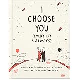 I Choose You (Every Day & Always)
