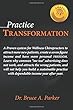 Practice Transformation: A Proven system for Wellness Chiropractors to attract more new patients, create a seven-figure income and have more personal FREEDOM. (Establishment Phase)