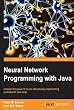 Neural Network Programming with Java (English Edition)