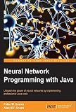 Neural Network Programming with Java (English Edition)