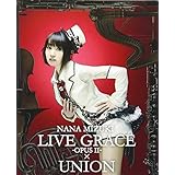 NANA MIZUKI LIVE GRACE -OPUSII-×UNION [DVD]